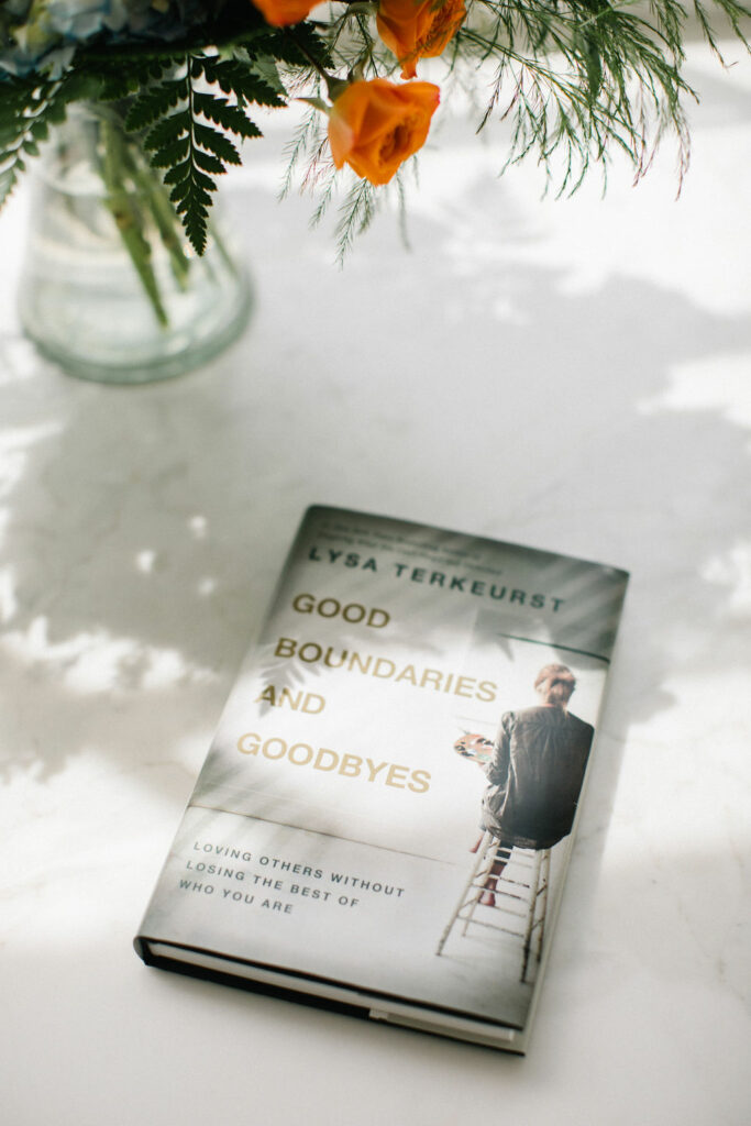 Good Boundaries and Goodbyes by Lysa TerKeurst